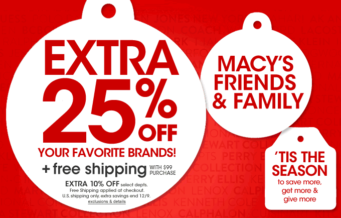 Macy&#39;s Friends & Family Sale: Additional 25% Off And FREE Shipping On Orders $99 Or More ...