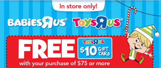 Babies R Us & Toys R Us: FREE $10 Gift Card With Any Purchase Over $75. ...