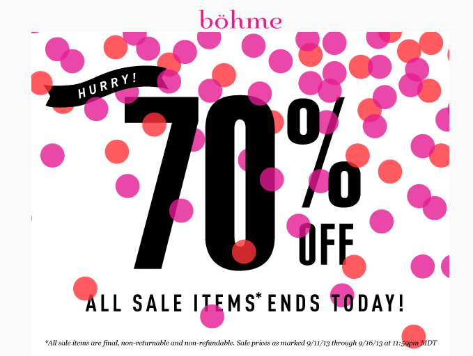 Bohme: Hurry, 70% Off Final Sale Items Ends Today, September 16th ...