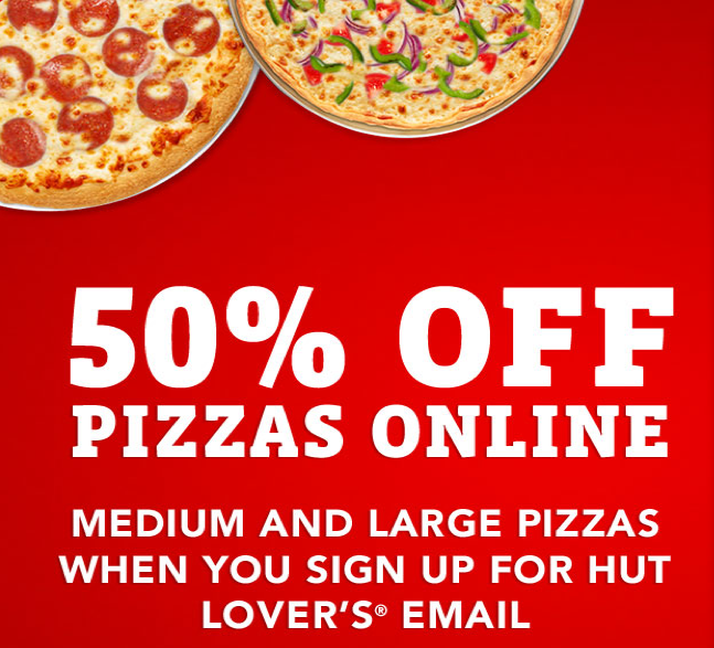 50 Off At Pizza Hut When You Sign Up For Hut Lovers Email Freebies2deals