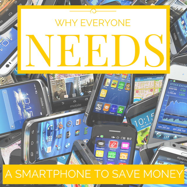 why everyone needs a smartphone to save money