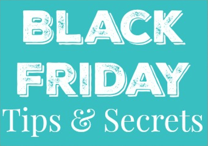 black friday tips & secrets