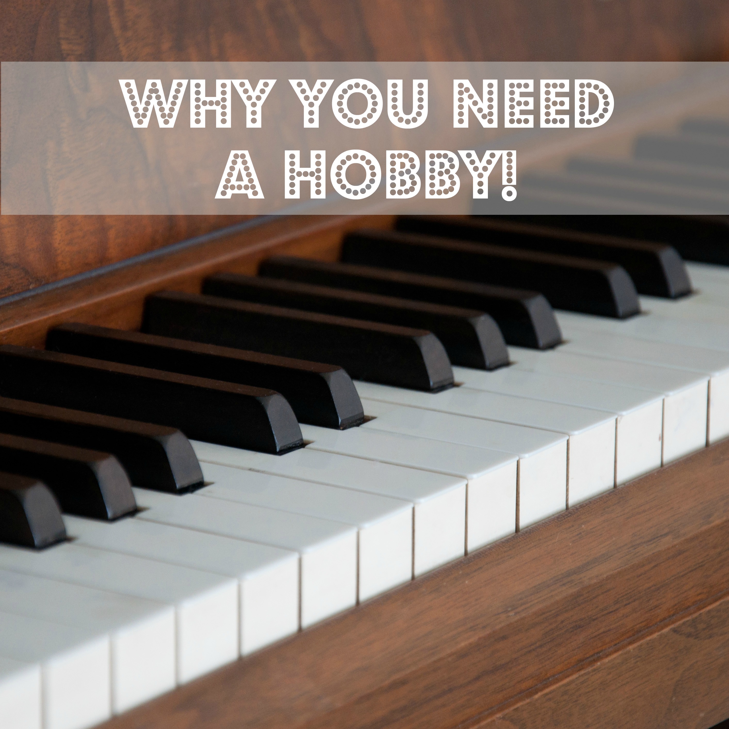 why you need a hobby2