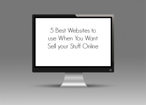 5 Best Websites To Use When You Want Sell Your Stuff Online ...