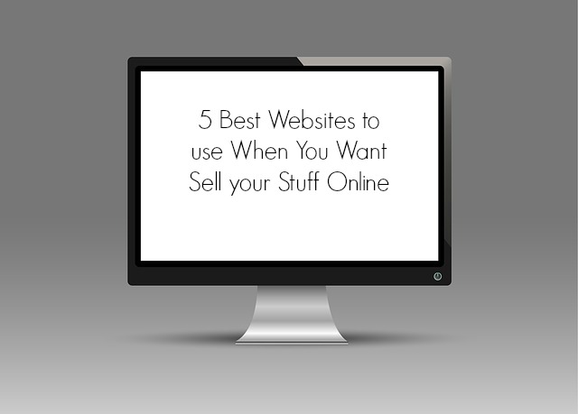 5 Best Websites To Use When You Want Sell Your Stuff Online ...