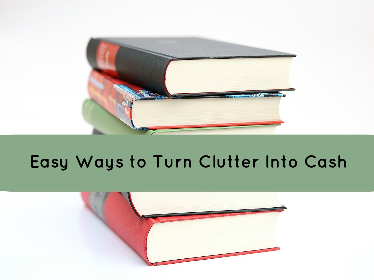 Easy Ways to Turn Clutter Into Cash Freebies2Deals