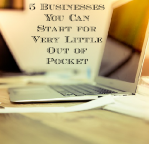 5 businesses that you can start