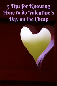 5 tips for knowing how to do valentines day on the cheap